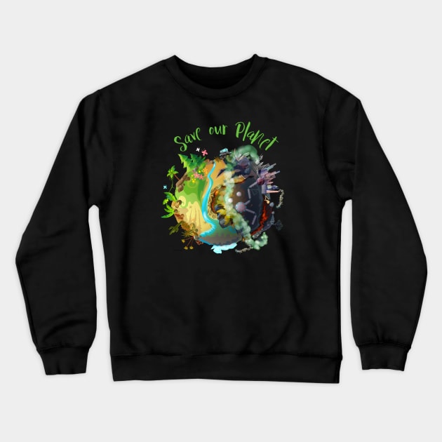 Save our Planet Crewneck Sweatshirt by UnluckyDesigns